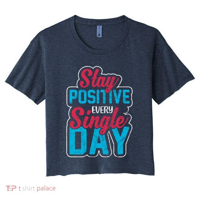Stay Positive Every Single Day Crop Top