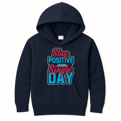 Stay Positive Every Single Day Kids Hoodie