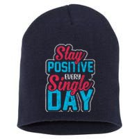 Stay Positive Every Single Day Short Acrylic Beanie