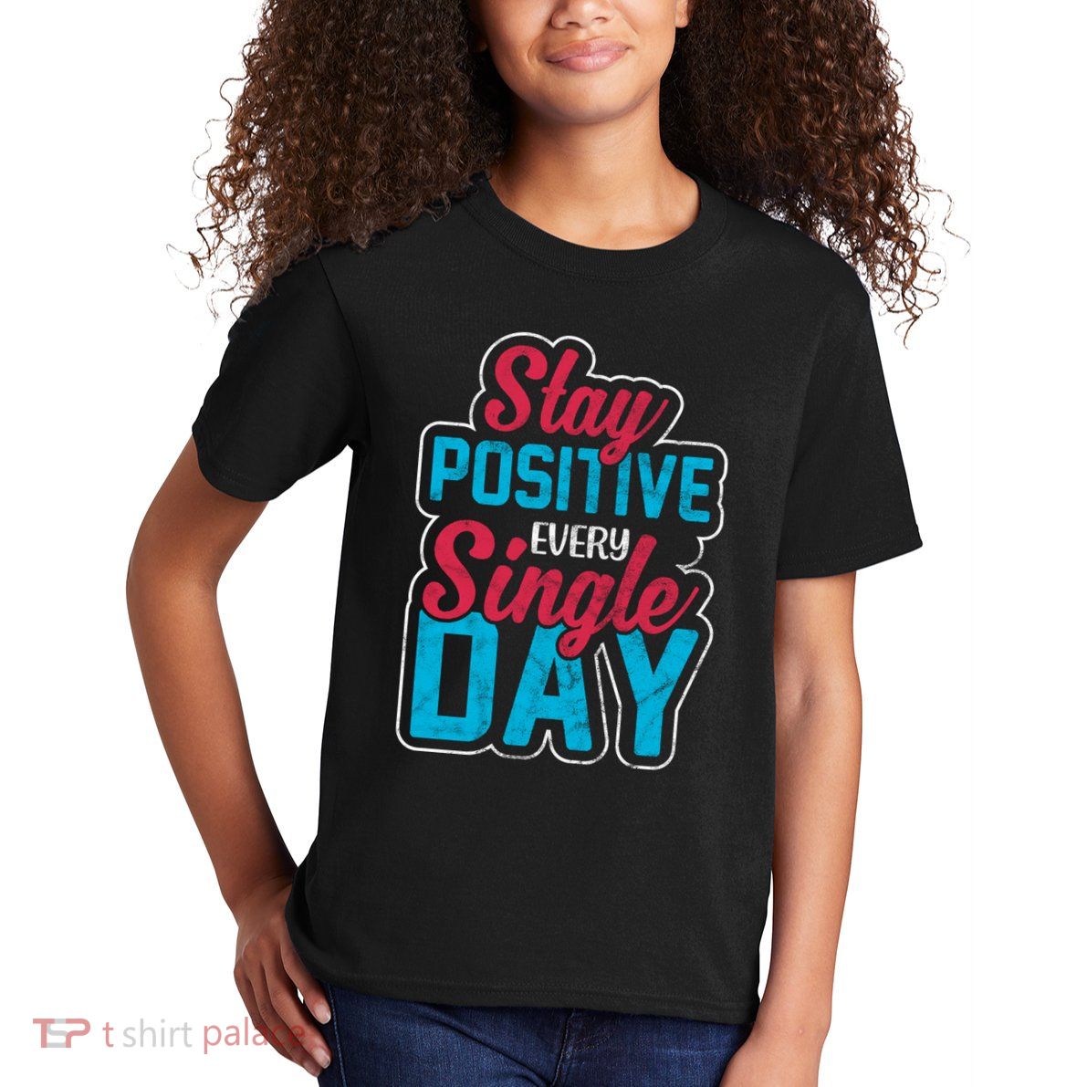 Stay Positive Every Single Day Kids T-Shirt