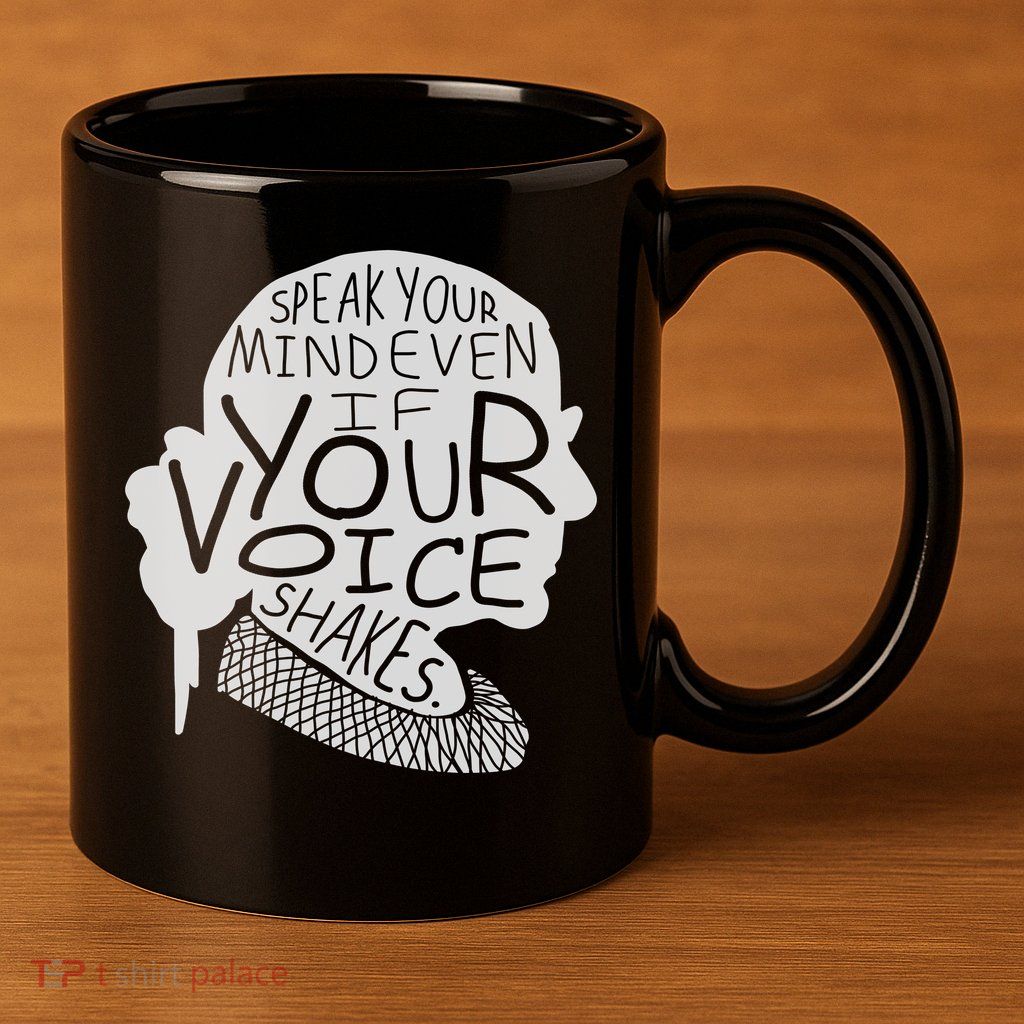 Speak Your Mind Even If Your Voice Shakes 11oz C Handle Ceramic Mug