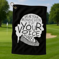 Speak Your Mind Even If Your Voice Shakes Golf Towel