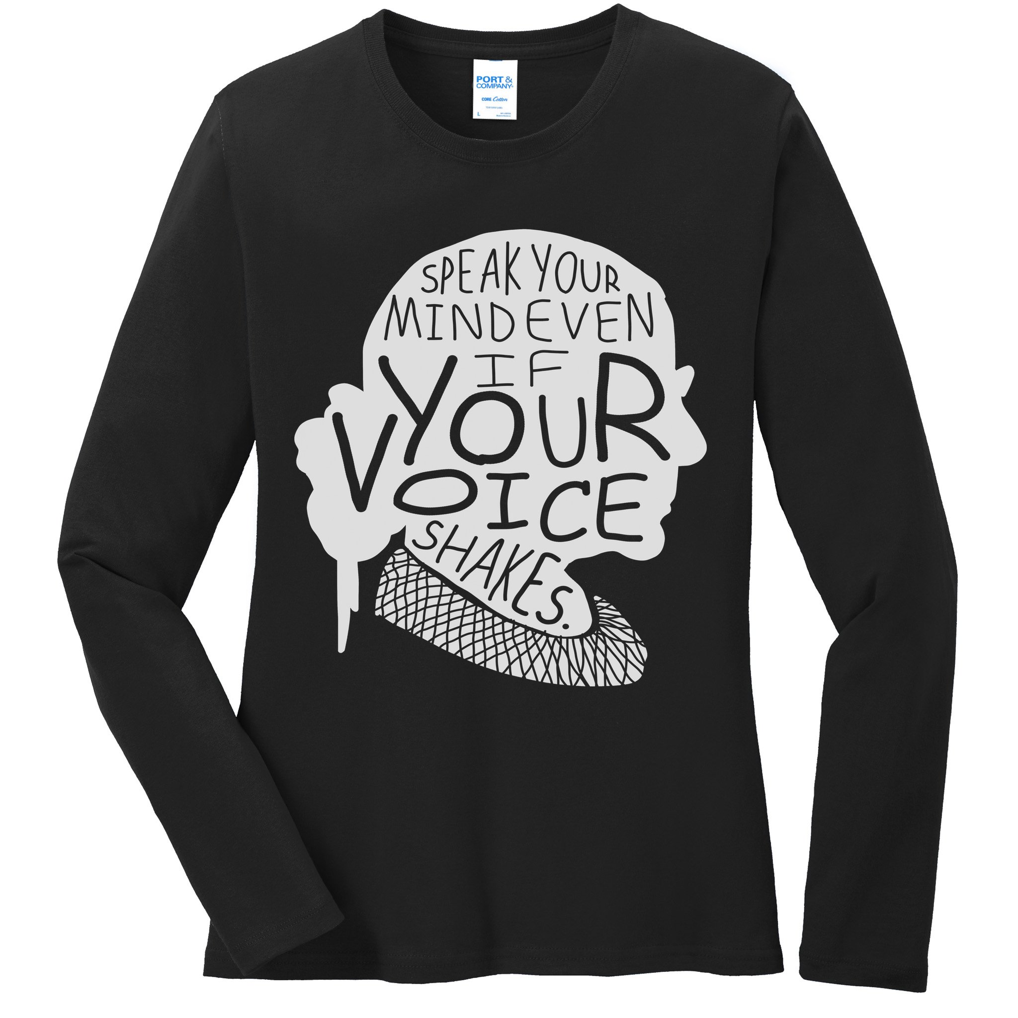 Speak Your Mind Even If Your Voice Shakes Ladies Long Sleeve Shirt