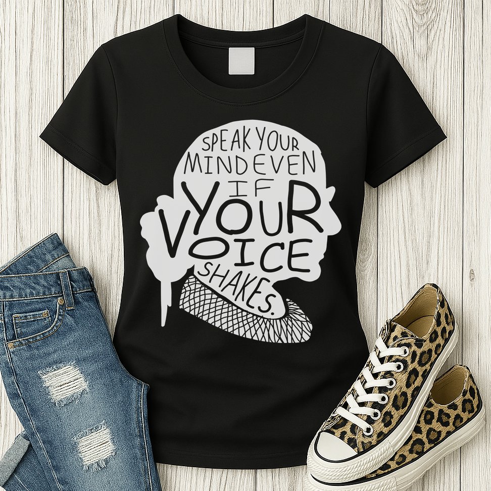 Speak Your Mind Even If Your Voice Shakes Womens T-Shirt