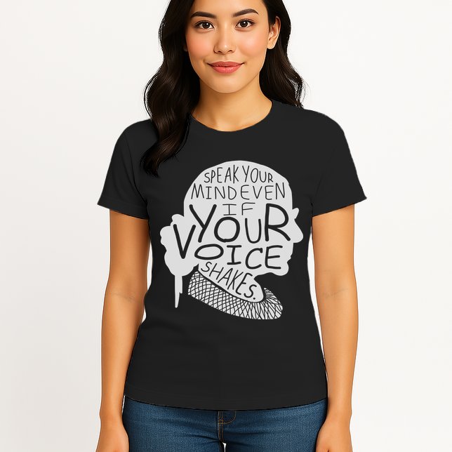 Speak Your Mind Even If Your Voice Shakes Womens T-Shirt