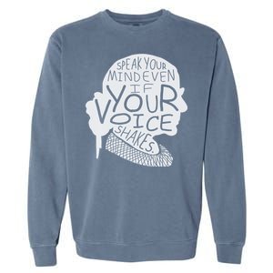 Speak Your Mind Even If Your Voice Shakes Garment-Dyed Sweatshirt