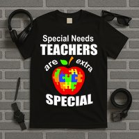 Special Needs Teachers Are Extra Special T-Shirt