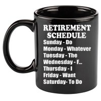 Special Retiree Gift - Funny Retirement Schedule  11oz C Handle Ceramic Mug
