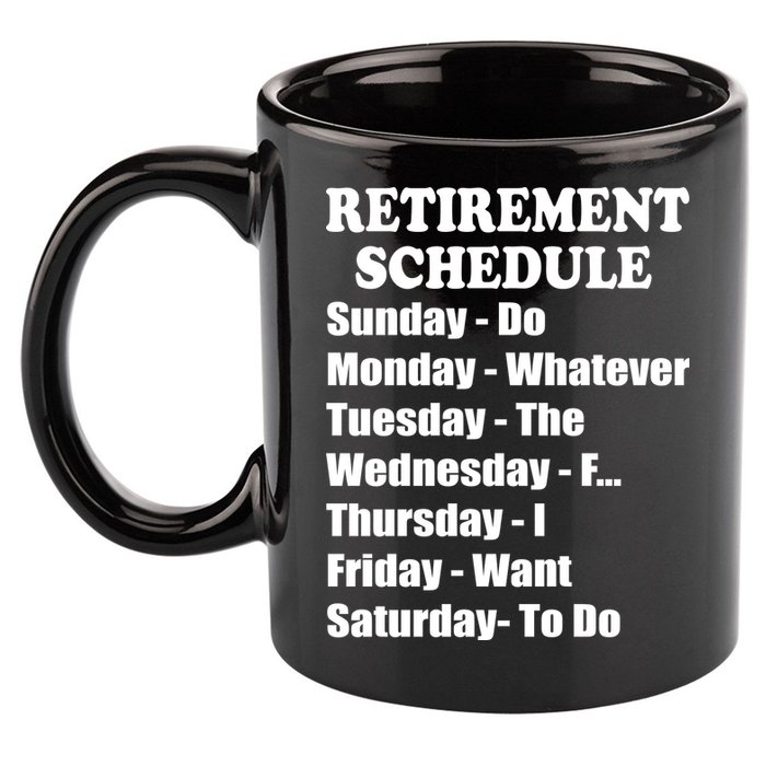 Special Retiree Gift - Funny Retirement Schedule  11oz C Handle Ceramic Mug
