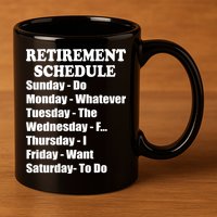 Special Retiree Gift - Funny Retirement Schedule  11oz C Handle Ceramic Mug