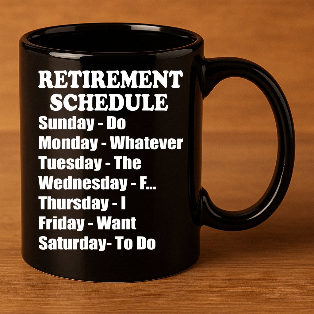 Special Retiree Gift - Funny Retirement Schedule  11oz C Handle Ceramic Mug