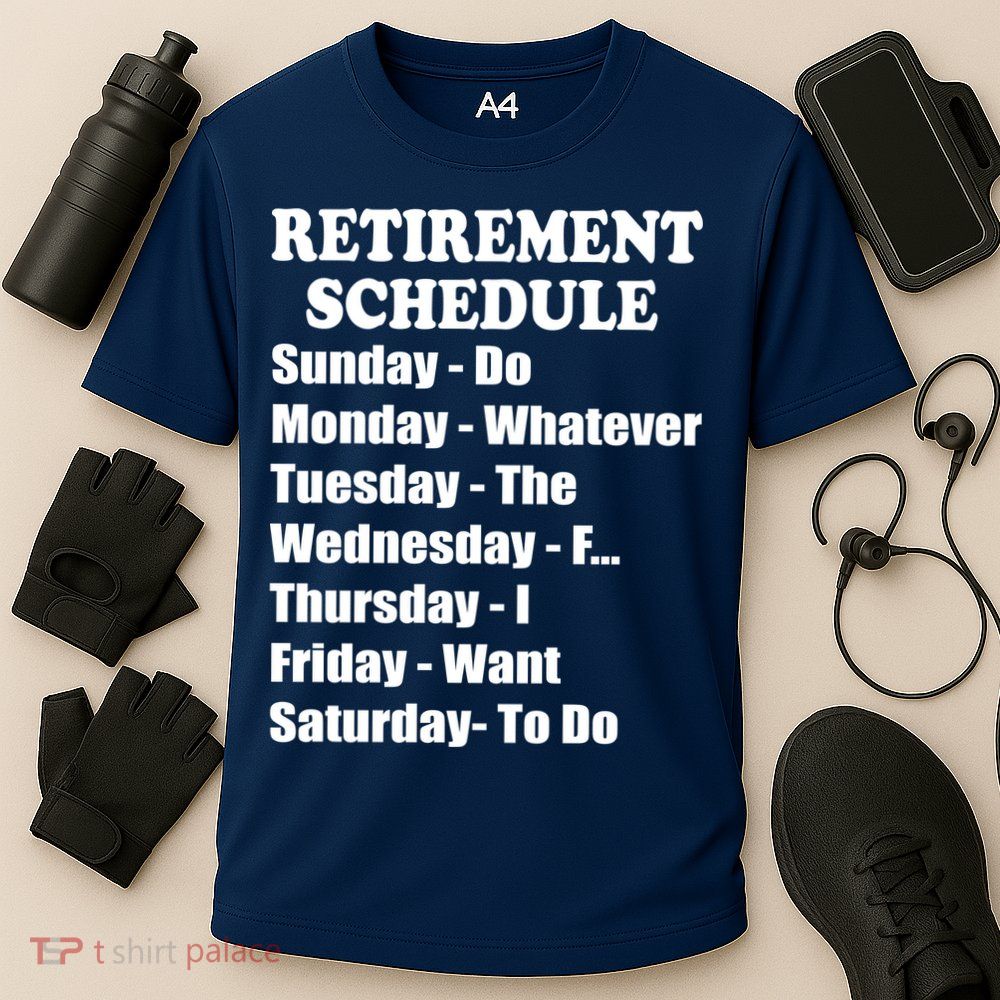 Special Retiree Gift - Funny Retirement Schedule  Performance Shirt
