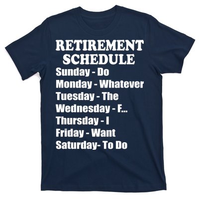 Special Retiree Gift - Funny Retirement Schedule  T-Shirt