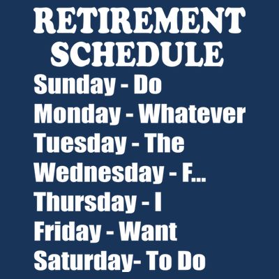 Special Retiree Gift - Funny Retirement Schedule  T-Shirt