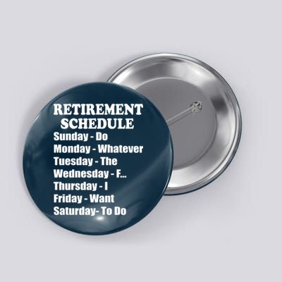 Special Retiree Gift - Funny Retirement Schedule  Button