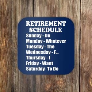 Special Retiree Gift - Funny Retirement Schedule  Coaster