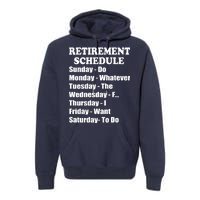 Special Retiree Gift - Funny Retirement Schedule  Premium Hoodie