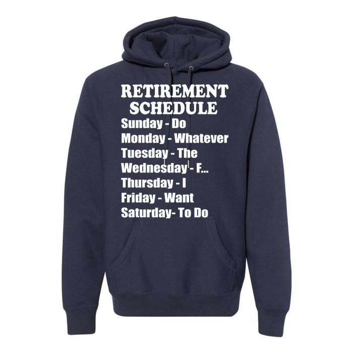 Special Retiree Gift - Funny Retirement Schedule  Premium Hoodie