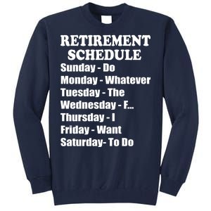 Special Retiree Gift - Funny Retirement Schedule  Tall Sweatshirt