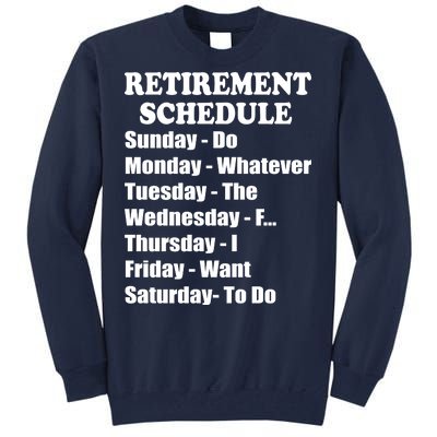 Special Retiree Gift - Funny Retirement Schedule  Tall Sweatshirt