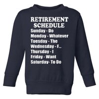 Special Retiree Gift - Funny Retirement Schedule  Toddler Sweatshirt