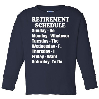 Special Retiree Gift - Funny Retirement Schedule  Toddler Long Sleeve Shirt