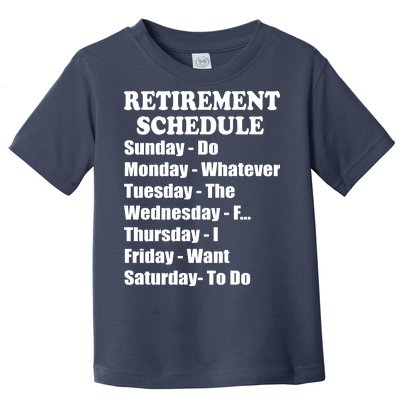 Special Retiree Gift - Funny Retirement Schedule  Toddler T-Shirt