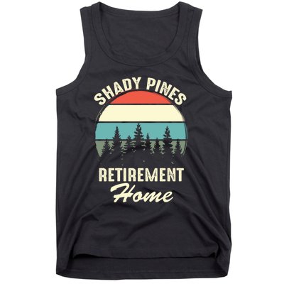 Shady Pines Funny Quote Retirement Day Party Home Tank Top