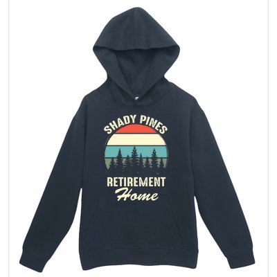 Shady Pines Funny Quote Retirement Day Party Home Urban Pullover Hoodie