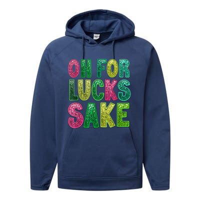 St. PatrickS Funny Oh For Lucks Sake Clover Printed Performance Fleece Hoodie