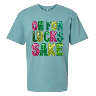 St. PatrickS Funny Oh For Lucks Sake Clover Printed Sueded Cloud Jersey T-Shirt