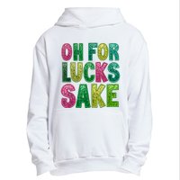 St. PatrickS Funny Oh For Lucks Sake Clover Printed Urban Pullover Hoodie