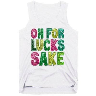 St. PatrickS Funny Oh For Lucks Sake Clover Printed Tank Top