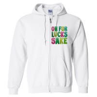 St. PatrickS Funny Oh For Lucks Sake Clover Printed Full Zip Hoodie