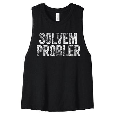 Solvem Probler Funny Problem Solver Vintage Distressed Women's Racerback Cropped Tank