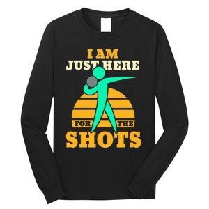 Shot Put Funny Here For The Shots Sport Shot Putter Long Sleeve Shirt