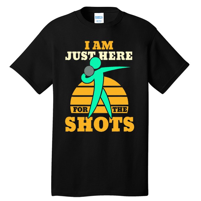 Shot Put Funny Here For The Shots Sport Shot Putter Tall T-Shirt