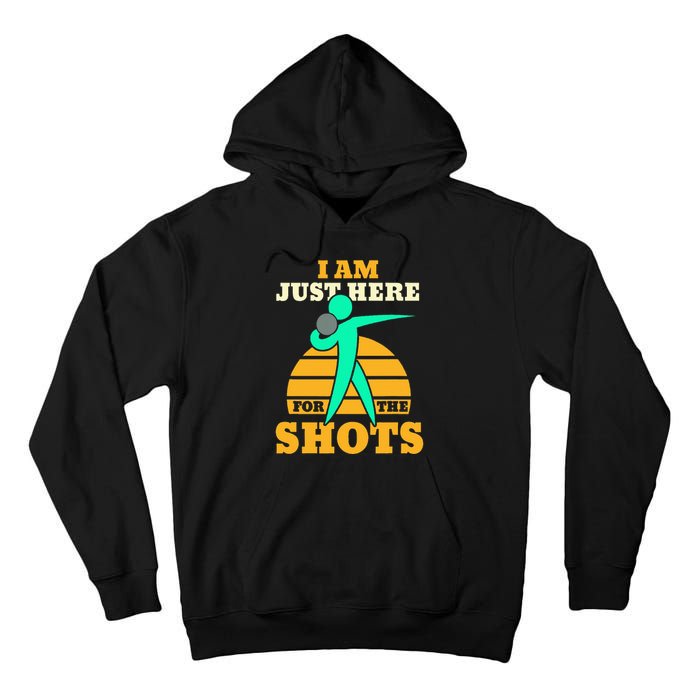 Shot Put Funny Here For The Shots Sport Shot Putter Tall Hoodie