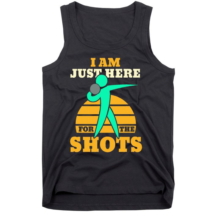 Shot Put Funny Here For The Shots Sport Shot Putter Tank Top