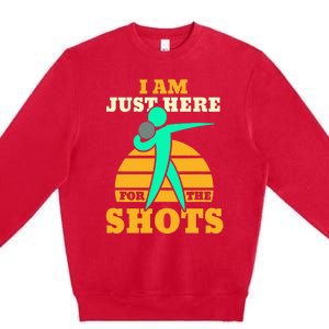 Shot Put Funny Here For The Shots Sport Shot Putter Premium Crewneck Sweatshirt