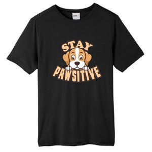 Stay Pawsitive Funny Dog Mom And Dad Love Dog Lover Great Gift Tall Fusion ChromaSoft Performance T-Shirt