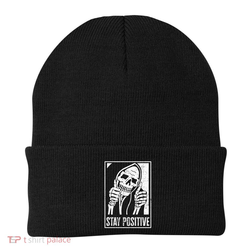 Stay Positive Funny Skeleton Be Positive Skull Halloween Gift Beanie
