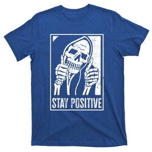 Stay Positive Funny Skeleton Be Positive Skull Halloween Gift T-Shirt