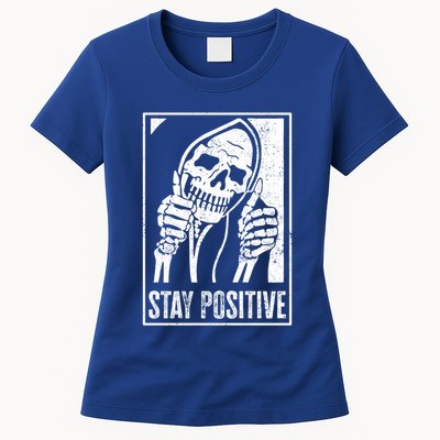 Stay Positive Funny Skeleton Be Positive Skull Halloween Gift Womens T-Shirt