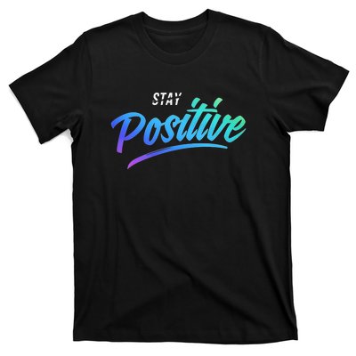 Stay Positive | Funny Math Clothes T-Shirt