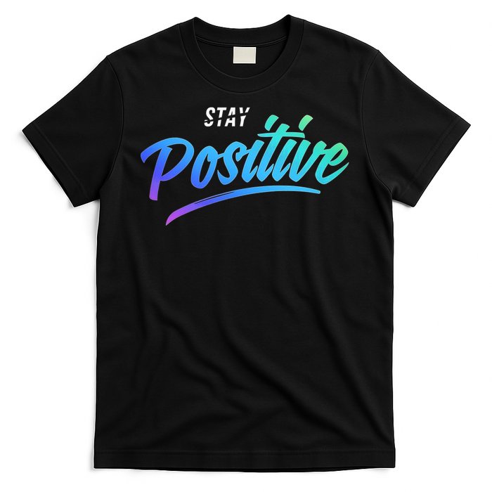 Stay Positive | Funny Math Clothes T-Shirt