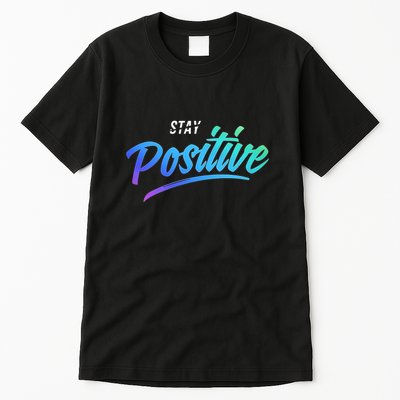 Stay Positive | Funny Math Clothes Tall T-Shirt