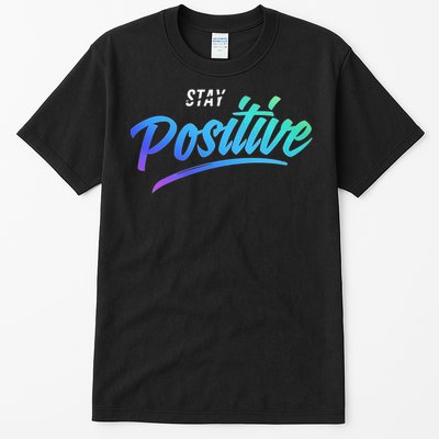 Stay Positive | Funny Math Clothes Tall T-Shirt