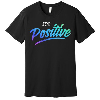 Stay Positive | Funny Math Clothes Premium T-Shirt