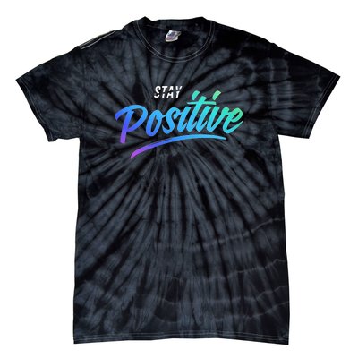 Stay Positive | Funny Math Clothes Tie-Dye T-Shirt